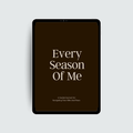 Every Season of Me Journal (Digital)